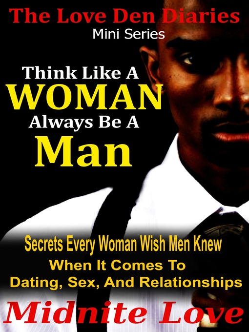 Title details for Think Like a Woman Always Be a Man by Midnite Love - Available